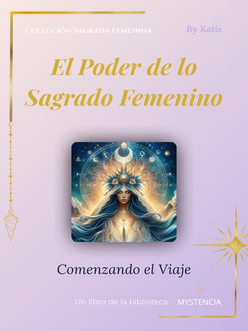 Title details for El Poder de lo Sagrado Femenino Comenzar el Viaje by Kalie - Available